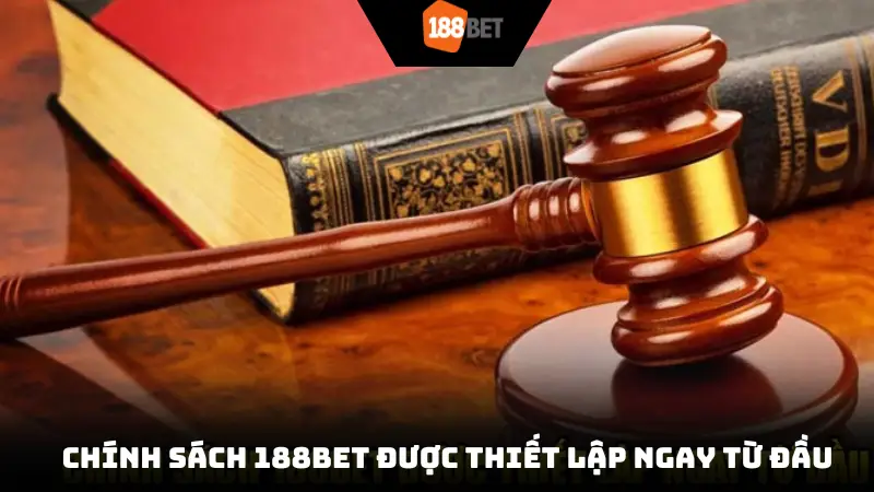 Chính sách 188Bet được thiết lập ngay từ đầu