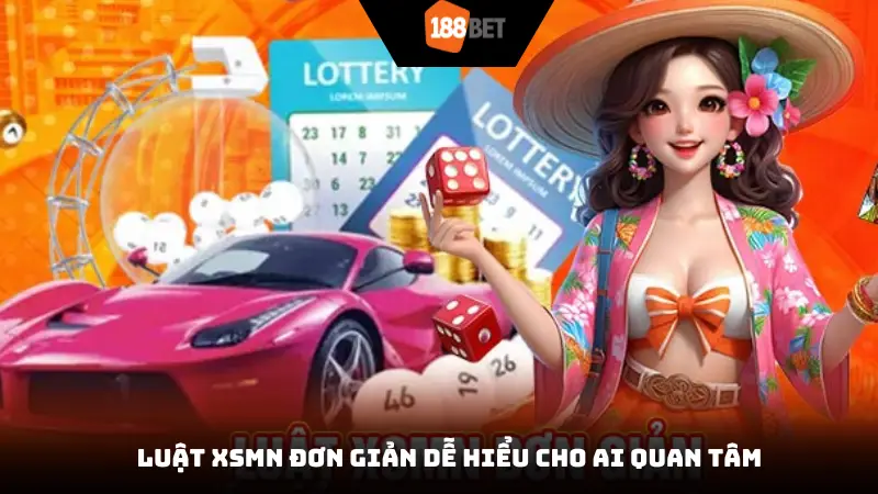 Luật XSMN đơn giản dễ hiểu cho ai quan tâm