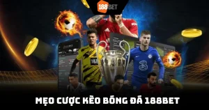 Mẹo Cược Kèo Bóng Đá 188BET