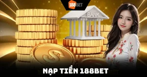 Nạp Tiền 188BET