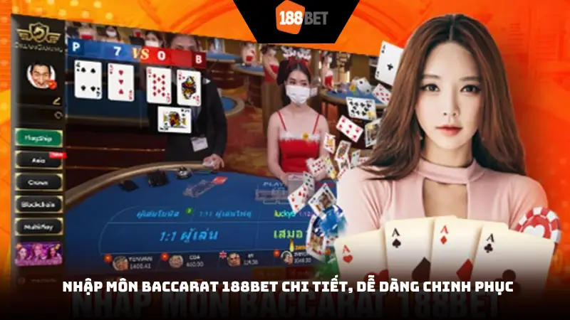 Nhập môn Baccarat 188BET chi tiết, dễ dàng chinh phục
