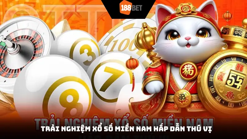 Trải nghiệm xổ số miền Nam hấp dẫn thú vị