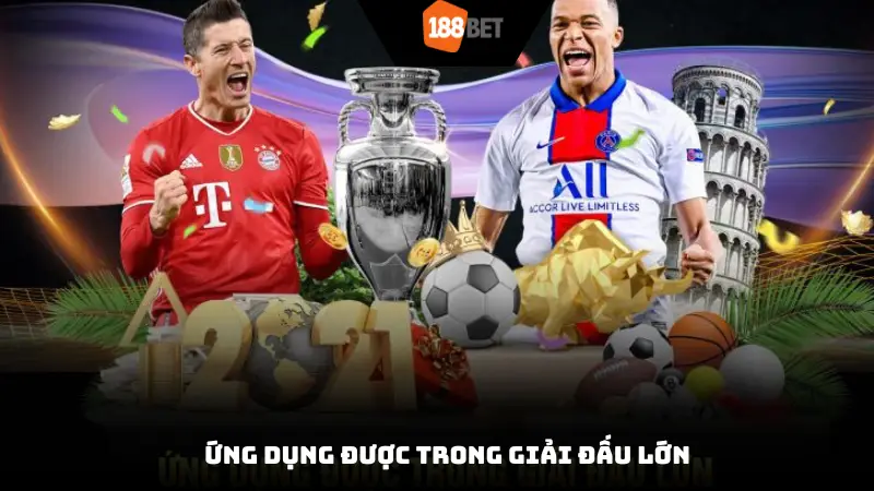 Ứng dụng được trong giải đấu lớn